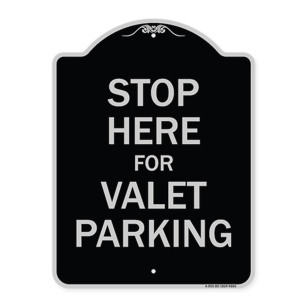 Designer Series-Stop Here For Valet Parking Black & Silver Heavy-Gauge Alum, 24" x 18", BS-1824-9886